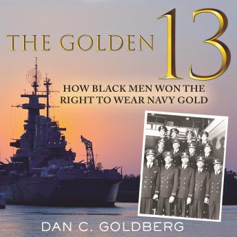 The Golden Thirteen: How Black Men Won the Right to Wear Navy Gold