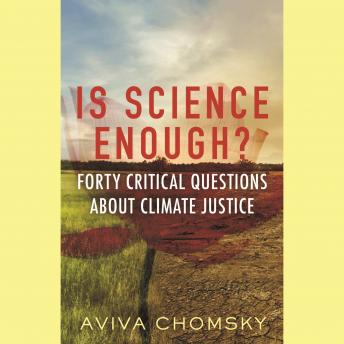 Is Science Enough?: Forty Critical Questions About Climate Justice