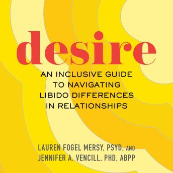 Desire: An Inclusive Guide to Navigating Libido Differences in Relationships