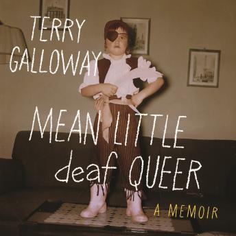 Mean Little deaf Queer: A Memoir