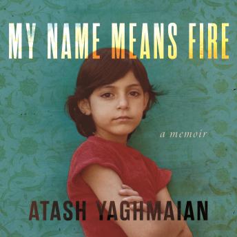 My Name Means Fire: A Memoir