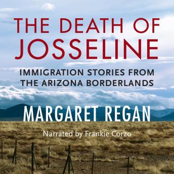 The Death of Josseline: Immigration Stories from the Arizona Borderlands