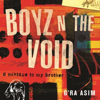 Boyz n the Void: a mixtape to my brother