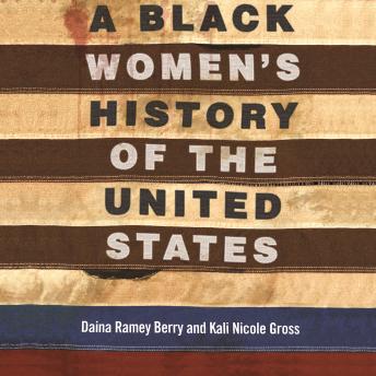 Black Women's History of the United States, Kali Nicole Gross, Daina Ramey Berry