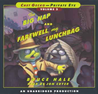 Chet Gecko, Private Eye Volume 2: The Big Nap; Farewell, My Lunchbag