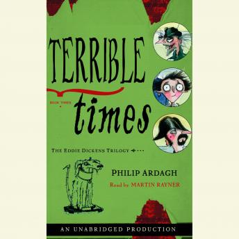 Terrible Times: The Eddie Dickens Trilogy Book Three