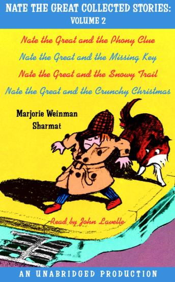 Nate the Great Collected Stories: Volume 2: Nate the Great and the Phony Clue; Nate the Great and the Missing Key; Nate the Great and the Snowy Trail; Nate the Great and the Crunchy Christmas, Marjorie Weinman Sharmat