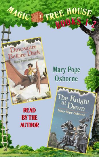 Magic Tree House: Books 1 and 2: Dinosaurs Before Dark, The Knight at Dawn Audiobook Online