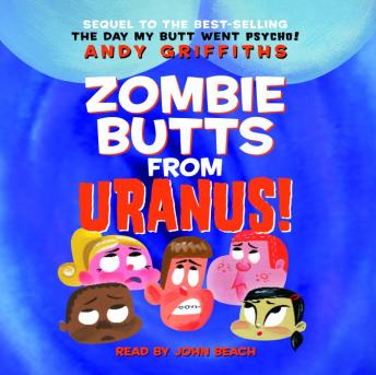 Zombie Butts From Uranus!, Audio book by Andy Griffiths