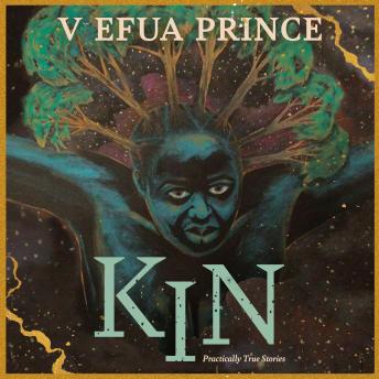 Kin: Practically True Stories