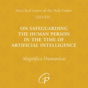 Magnifica Humanitas: On Safeguarding the Human Person in the Time of Artificial Intelligence