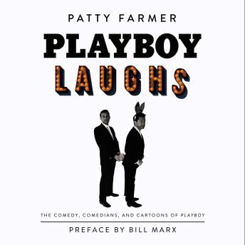 Playboy Laughs: The Comedy, Comedians, and Cartoons of Playboy