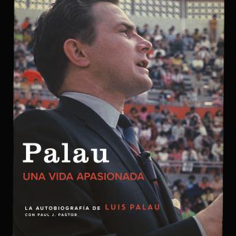 [Spanish] - Palau: La autobiografía de Luis Palau con Paul J. Pastor