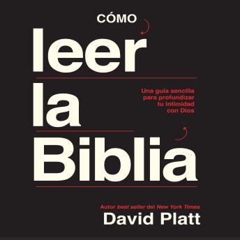 [Spanish] - Cómo Leer la Biblia: Una guía sencilla para profundizar tu intimidad con Dios