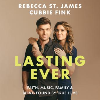 Lasting Ever: Faith, Music, Family, and Being Found by True Love