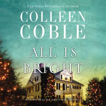 Download All Is Bright: A Hope Beach Christmas Novella by Colleen Coble