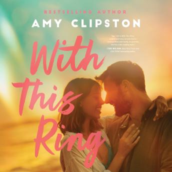 With This Ring: A Sweet Small-Town Second-Chance Romance