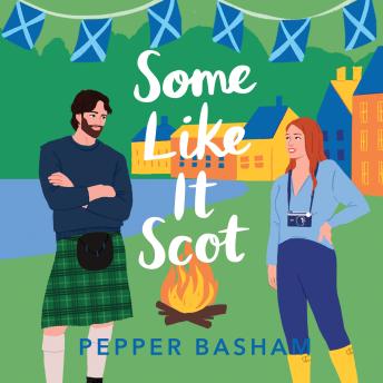 Some Like It Scot: A delightful, clean, grumpy/sunshine rom-com set in Scotland