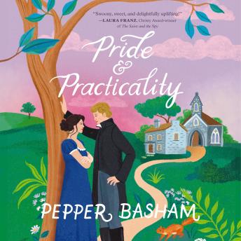 Pride and Practicality: A low-spice, high-swoon Regency rom-com