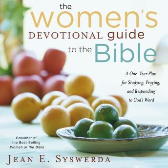 The Women's Devotional Guide to the Bible: A One-Year Plan for Studying, Praying, and Responding to God's Word