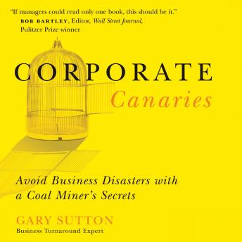 Corporate Canaries: Avoid Business Disasters with a Coal Miner's Secrets -- Gary Sutton episode artwork