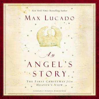 An Angel's Story: The First Christmas from Heaven’s View