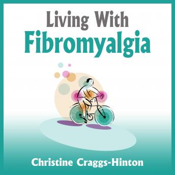 Living With Fibromyalgia, Christine Craggs-Hinton