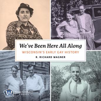 We've Been Here All Along: Wisconsin's Early Gay History