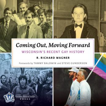 Coming Out, Moving Forward: Wisconsin?s Recent Gay History
