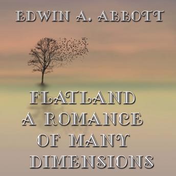 Flatland: A Romance of Many Dimensions, Audio book by Edwin A. Abbott