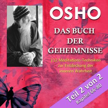 [German] - Das Buch der Geheimnisse (Gesamtausgabe-audio) 2 of 2: 112 Meditationstechniken zur Entwicklung der inneren Wahrheit