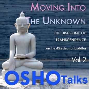 Moving Into the Unknown: The Discipline of Transcendence Vol. 2