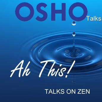 Ah This!: Talks on Zen