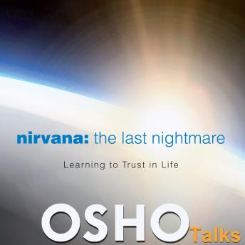 Nirvana the Last Nightmare: Learning to Trust in Life