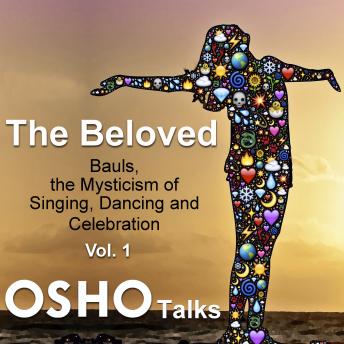 The Beloved Vol.1: Bauls, the Mysticism of Singing, Dancing and Celebration