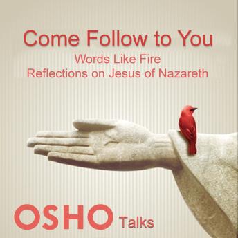 Come Follow To You Vol.01: Reflections on Jesus of Nazareth