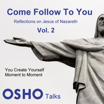 Come Follow To You Vol.02: Reflections on Jesus of Nazareth