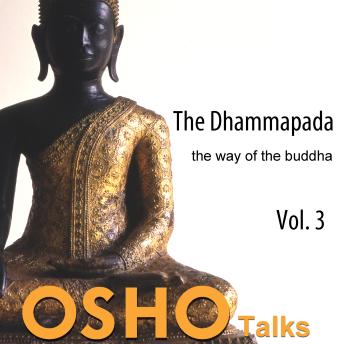 The Dhammapada, Vol. 3: The Way of the Buddha