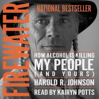 Firewater: How Alcohol is Killing My People (And Yours)