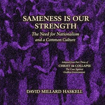 Sameness is Our Strength: The Need for Nationalism and a Common Culture