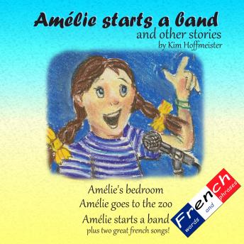Amélie starts a band and other stories