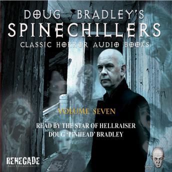 Spinechillers Vol. 7 - Doug Bradley's Classic Horror Audio Books sample.