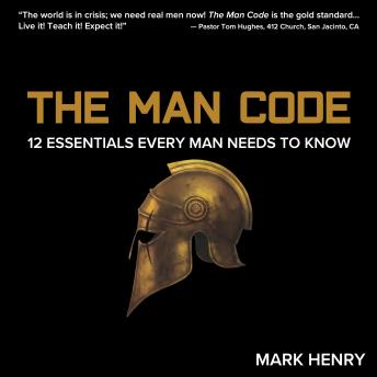 The Man Code: 12 Essentials Every Man Needs to Know