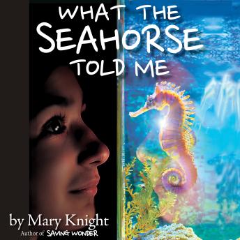 What the Seahorse Told Me