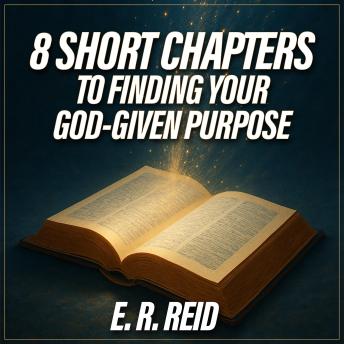 8 Short Chapters to Finding Your God-Given Purpose Cover