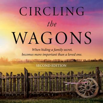 Circling The Wagons: When hiding a family secret, becomes more important than a loved one.