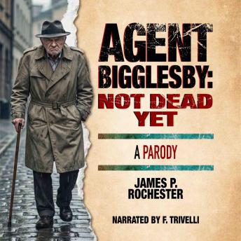 Agent Bigglesby: Not Dead Yet