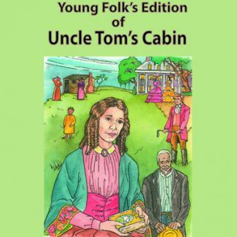 Get Best Audiobooks Kids Uncle Tom's Cabin, Young Folks Edition by Harriet Beecher Stowe Free Audiobooks for Android Kids free audiobooks and podcast