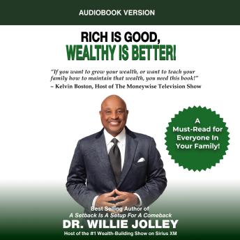 Rich Is Good, Wealthy Is Better!