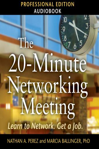 20-Minute Networking Meeting - Professional Edition, Marcia Ballinger, Ph.D., Nathan A. Perez